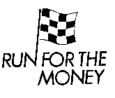 RUN FOR THE MONEY
