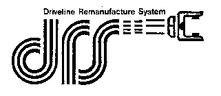 DRIVELINE REMANUFACTURE SYSTEM DRS