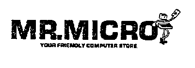 MR. MICRO YOUR FRIENDLY COMPUTER STORE