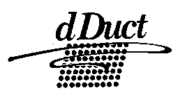 D DUCT