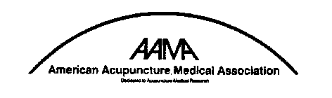AAMA AMERICAN ACUPUNTURE MEDICAL ASSOCIATION DEDICATED TO ACUPUNTURE MEDICAL RESEARCH