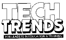 TECH TRENDS FOR LEADERS IN EDUCATION AND TRAINING