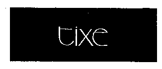 TIXE