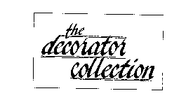 THE DECORATOR COLLECTION