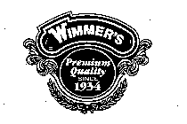 WIMMER'S PREMIUM QUALITY SINCE 1934