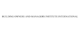 BUILDING OWNERS AND MANAGERS INSTITUTE INTERNATIONAL