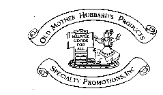 OLD MOTHER HUBBARD'S PRODUCTS SPECIALTY PROMOTIONS, INC. HELPFUL GOODS FOR ALL