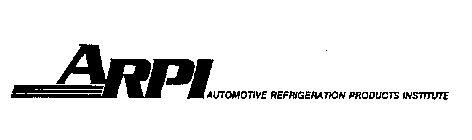 ARPI AUTOMOTIVE REFRIGERATION PRODUCTS INSTITUTE