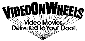 VIDEO ON WHEELS VIDEO MOVIES DELIVERED TO YOUR DOOR ]