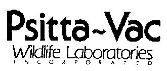 PSITTA-VAC WILDLIFE LABORATORIES INCORPORATED