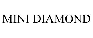 MINI DIAMOND