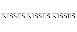 KISSES KISSES KISSES