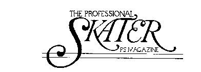 THE PROFESSIONAL SKATER PS MAGAZINE