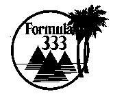 FORMULA 333