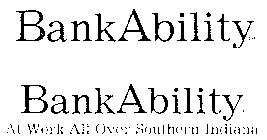 BANKABILITY AT WORK ALL OVER SOUTHERN INDIANA