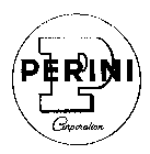 P PERINI CORPORATION