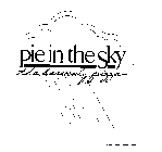 PIE IN THE SKY THE HEAVENLY PIZZA