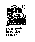 GRTN GRASS ROOTS TELEVISION NETWORK
