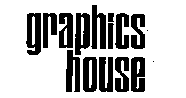 GRAPHICS HOUSE