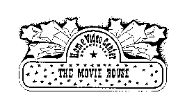 HOME VIDEO CENTER THE MOVIE HOUSE