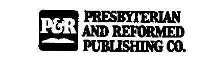 P & R PRESBYTERIAN AND REFORMED PUBLISHING CO.