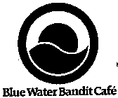 BLUE WATER BANDIT CAFE