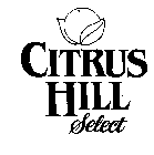 CITRUS HILL SELECT