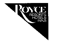 ROYCE RESORTS HOTELS INNS