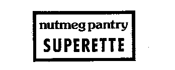 NUTMEG PANTRY SUPERETTE