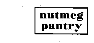 NUTMEG PANTRY