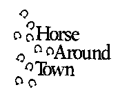 HORSE AROUND TOWN