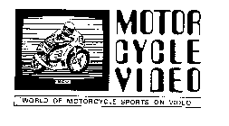 MOTOR CYCLE VIDEO WORLD OF MOTORCYCLE SPORTS ON VIDEO                