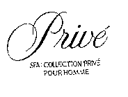 PRIVE SFA: COLLECTION PRIVE POUR HOMME