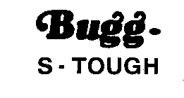 BUGG-S-TOUGH