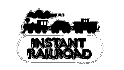 INSTANT RAILROAD