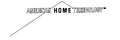 AMERICAN HOME TECHNOLOGY INC.