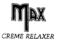 MAX CREME RELAXER
