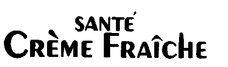 SANTE CREME FRAICHE