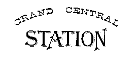 GRAND CENTRAL STATION