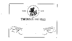 THOMAS FRERES SINCE 1890