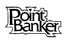 POINT BANKER