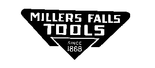 MILLERS FALLS TOOLS SINCE 1868