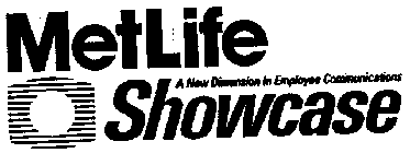 METLIFE SHOWCASE A NEW DIMENSION IN EMPLOYEE COMMUNICATIONS