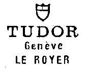 TUDOR GENEVE LE ROYER