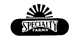SPECIALTY FARMS