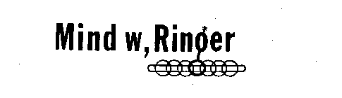 MIND W, RINGER