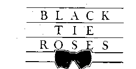 BLACK TIE ROSES