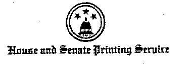 HOUSE AND SENATE PRINTING SERVICE