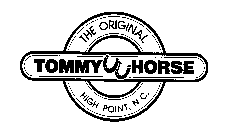 THE ORIGINAL TOMMY HORSE HIGH POINT, N.C.
