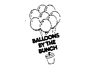 BALLOONS BY THE BUNCH